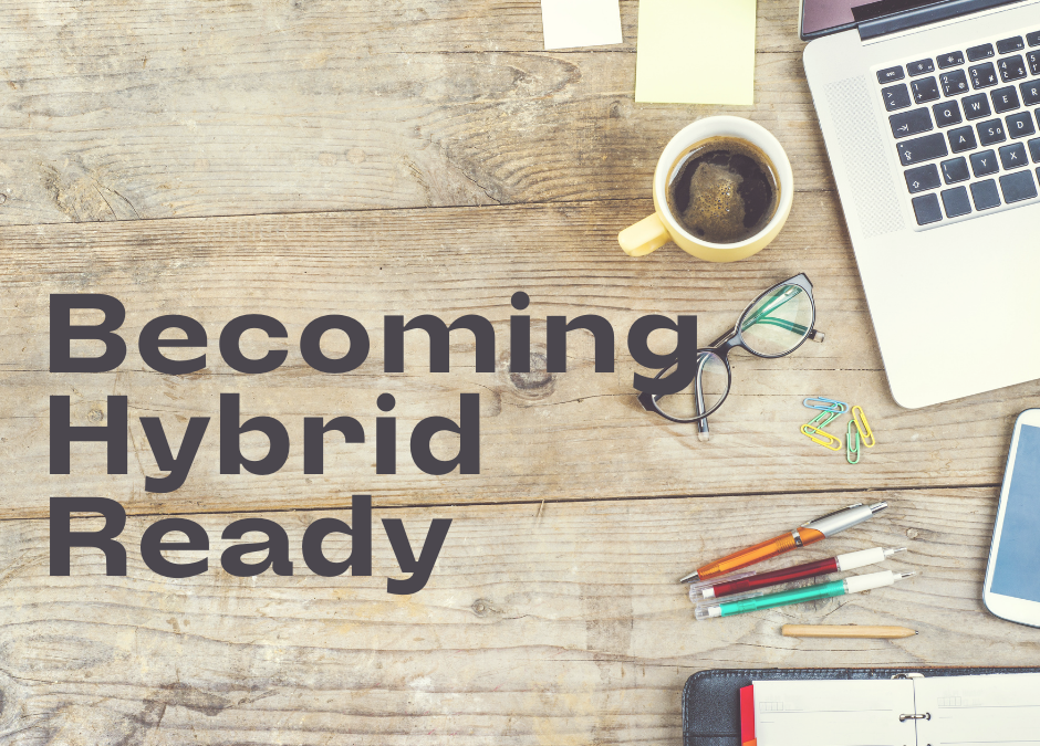 Becoming Hybrid Ready: Leadership Behaviours to Cultivate for a Successful Hybrid Environment