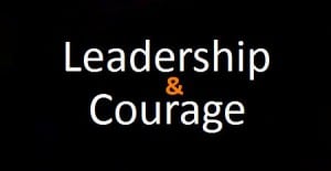 why is courage important in leadership?